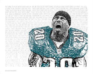 A bust illustration of Brian Dawkins in his Eagles uniform, created with the words of a speech to his teammates. Created by Daniel Duffy.