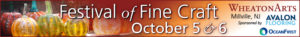 Long ad image for "WheatonArts Festival of Fine Craft, sponsored by Avalon Flooring and OceanFirst, on October 5 & 6"
