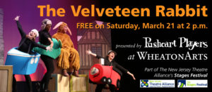 The Velveteen Rabbit is free on Saturday, March 21, 2020 at 2 p.m. Presented by the Pushcart Players at WheatonArts. Part of the New Jersey Theatre Alliance's Stages Festival. Image displays 4 actors singing onstage with their arms fully extended. One is dressed as a rabbit.