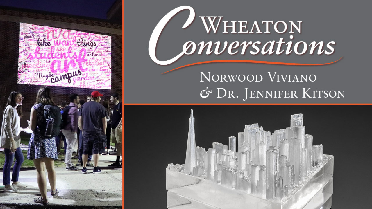 Wheaton Conversations: Norwood Viviano and Dr. Jennifer Kitson at 6 p.m. on December 3. Two images: A crowd of students meet in front of a large sign with pink and black text reading