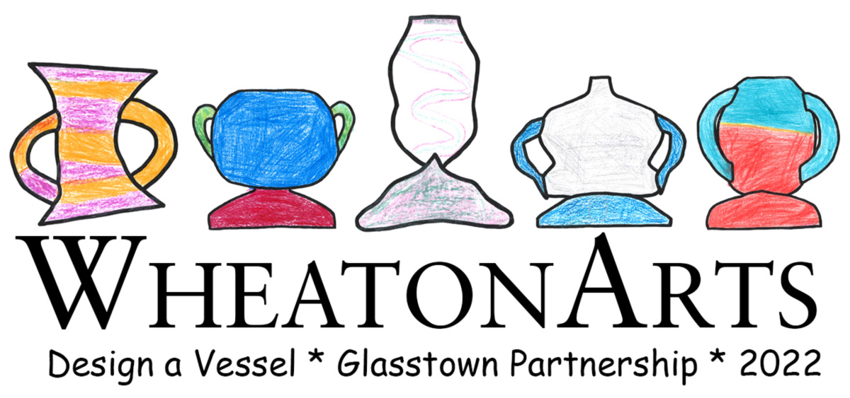 A banner with 5 cutout multicolored glass items made out of paper above "WheatonArts: Design A Vessel * Glasstown Partnership* 2022" in large text. The first cutout is a purple and orange bendy water jug, and the second is a blue diamond holder with green handles and a red base. The third is a purple, pink, and blue flower holder, and the fourth is a silver bead holder with dark blue handles and a light blue base. The final cutout is a red and blue marker holder.