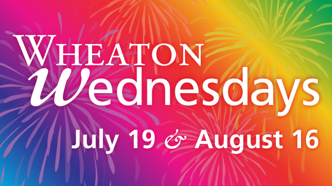 Image of the banner for Wheaton Wednesdays. "Wheaton Wednesdays" is displayed, in large white text, over a multicolored patterned background. The dates, "July 19 & August 16", are also displayed towards the bottom of the banner, in large white text.