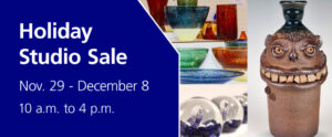 Image of the graphic for WheatonArts Holiday Studio Sale. The banner has a blue section on the left side of the graphic. The section extends to the middle of the banner and slants diagonally at the top. There is white text inside of this section that reads "Holiday Studio Sale" with smaller text underneath that reads "Nov. 29 - December 8 10 a.m. to 4 p.m." The right side of the banner has three images. The top image shows a close up image of glass bowls and vases from David and Melanie Leppla. The image below this one shows a row of clear and purple glass WheatonArts paperweights. And the image on the right side of the banner is a tall cylindrical face jug crafted from brown clay. The jug has a large open mouth smile and large teeth, two eyes, a nose, a long unibrow, and two ears.